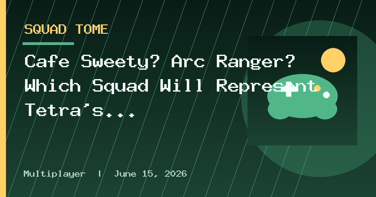 Cafe Sweety? Arc Ranger? Which Squad Will Represent Tetra's Next Generation?