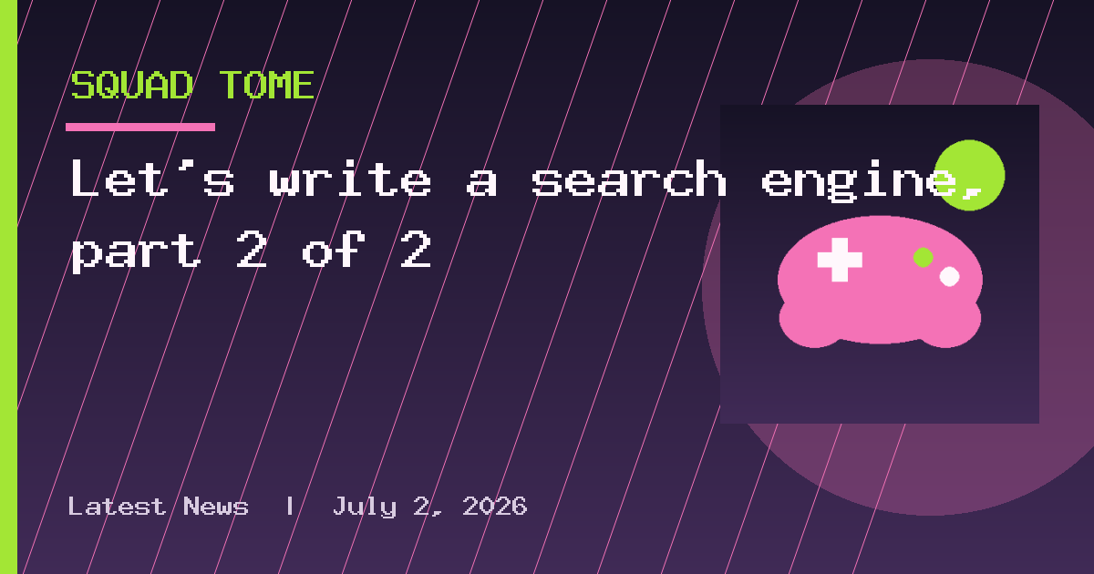 Let's write a search engine, part 2 of 2